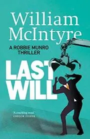 Book cover for "Last Will" by William HS McIntyre