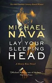 Book cover for "Lay Your Sleeping Head / The Little Death" by Michael Nava