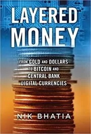 Book cover for "Layered Money" by Nik Bhatia