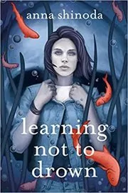 Book cover for "Learning Not to Drown" by Anna Shinoda