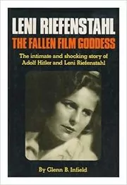 Book cover for "Leni Riefenstahl" by Glenn B Infield