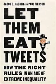 Book cover for "Let them Eat Tweets" by Jacob S. Hacker