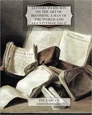 Book cover for "Letters to His Son on the Art of Becoming a Man of the World and a Gentleman" by The Earl of Chesterfield