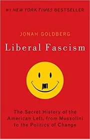 Book cover for "Liberal Fascism" by Jonah Goldberg