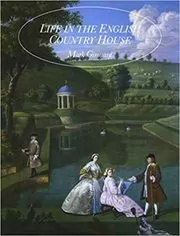Book cover for "Life in the English Country House" by Mark Girouard