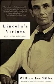Book cover for "Lincoln's Virtues" by William Lee Miller