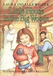 Book cover for "Little House in the Big Woods" by Laura Ingalls Wilder