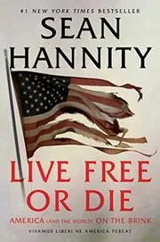 Book cover for "Live Free Or Die" by Sean Hannity