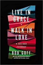 Book cover for "Live in Grace, Walk in Love" by Bob Goff