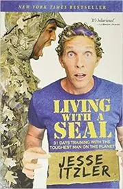 Book cover for "Living with a SEAL" by Jesse Itzler