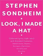 Book cover for "Look, I Made a Hat" by Stephen Sondheim