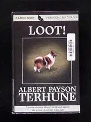 Book cover for "Loot!/Collie to The Rescue" by Albert Payson Terhune