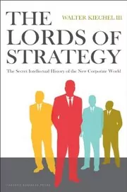 Book cover for "Lords of Strategy" by Walter Kiechel