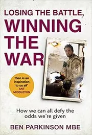 Book cover for "Losing the Battle, Winning the War" by Ben Parkinson