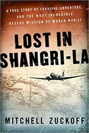 Book cover for "Lost in Shangri-La" by Mitchell Zuckoff