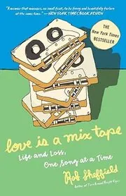 Book cover for "Love Is a Mix Tape" by Rob Sheffield
