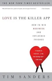 Book cover for "Love Is the Killer App" by Tim Sanders