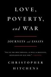 Book cover for "Love, Poverty, and War" by Christopher Hitchens