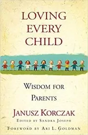 Book cover for "Loving Every Child" by Janusz Korczak