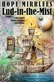 Book cover for "Lud-in-the-Mist" by Hope Mirrlees
