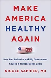 Book cover for "Make America Healthy Again" by Nicole Saphier