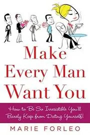 Book cover for "Make Every Man Want You" by Marie Forleo