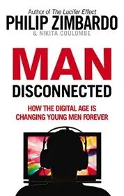 Book cover for "Man Disconnected" by Dr. Phil Zimbardo