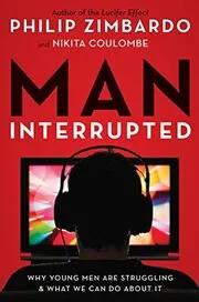 Book cover for "Man, Interrupted" by Dr. Phil Zimbardo