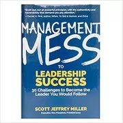 Book cover for "Management Mess to Leadership Success" by Scott Jeffrey Miller