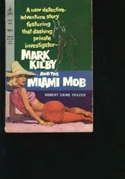 Book cover for "Mark Kilby and the Miami Mob / The Miami Mob" by John Creasey