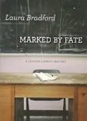 Book cover for "Marked by Fate / Deadly Expressions" by Laura Bradford