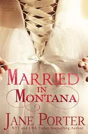 Book cover for "Married in Montana" by Jane Porter