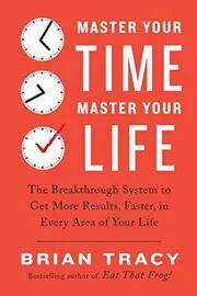 Book cover for "Master Your Time, Master Your Life" by Brian Tracy