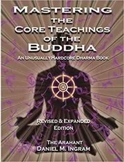 Book cover for "Mastering the Core Teachings of the Buddha" by Daniel Ingram