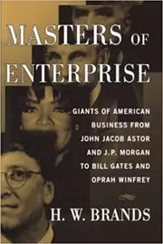 Book cover for "Masters of Enterprise" by H.W. Brands