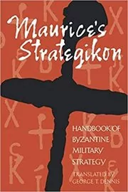 Book cover for "Maurice's Strategikon" by George T. Dennis