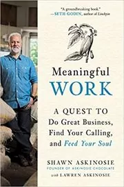 Book cover for "Meaningful Work" by Shawn Askinosie