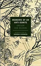Book cover for "Memoirs of an Anti-Semite" by Gregor Von Rezzori