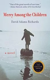 Book cover for "Mercy Among the Children" by David Adams Richards