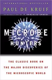 Book cover for "Microbe Hunters" by Paul de Kruif