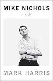 Book cover for "Mike Nichols" by Mark Harris