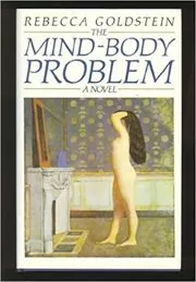 Book cover for "Mind-Body Problem" by Rebecca Goldstein