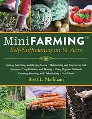 Book cover for "Mini Farming" by Brett L. Markham