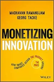 Book cover for "Monetizing Innovation" by Madhavan Ramanujam