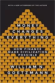 Book cover for "Money Changes Everything" by William N. Goetzmann
