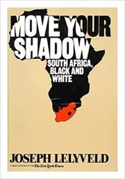 Book cover for "Move Your Shadow" by Joseph Lelyveld