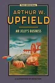 Book cover for "Mr. Jelly's Business/Murder Down Under" by Arthur W Upfield
