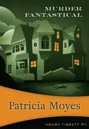 Book cover for "Murder Fantastical / Murder By Threes" by Patricia Moyes