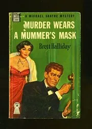 Book cover for "Murder Wears a Mummer's Mask / In a Deadly Vein" by Brett Halliday