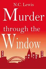Book cover for "Murder through the Window" by NC Lewis